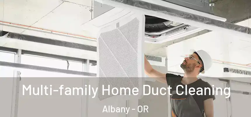  Multi-family Home Duct Cleaning Albany - OR